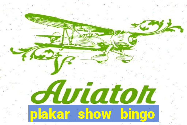 plakar show bingo ao vivo